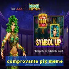 comprovante pix meme